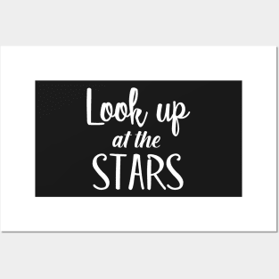 Look up at the stars Posters and Art